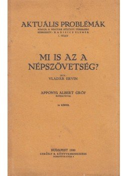 Vladár Ervin, Apponyi Albert - Mi is az a Népszövetség?, Budapest 1930 antikvár könyv