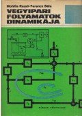 Mohilla Rezső,Ferencz Béla - Vegyipari folyamatok dinamikája