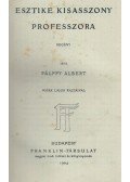 Pálffy Albert,Mikszáth Kálmán - Esztike kisasszony professzora