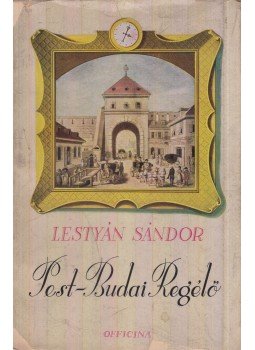 Lestyán Sándor - Pest-budai regélő Lestyán Sándor - Pest-budai regélő, Budapest 1940 antikvár könyv