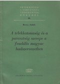 Borosy András - A telekkatonaság és a parasztság szerepe a feudális magyar hadszervezetben