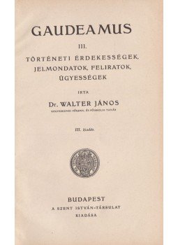 Dr. Walter János - Gaudeamus III., Budapest 0 antikvár könyv
