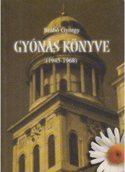 Szabó György - Gyónás könyve Szabó György - Gyónás könyve, Budapest 1998 antikvár könyv
