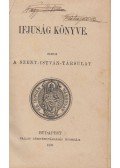 Szekrényi Lajos,Csicsáky Imre,Komoróczy Miklós,dr. Walter Gyula,Rozgonyi György,Horvát Lipót,Szokoly István - Ifjuság könyve