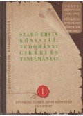 Tiszay Andor (szerk.) - Szabó Ervin könyvtártudományi cikkei és tanulmányai