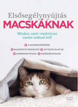 Jennifer Parker - Elsősegélynyújtás macskáknak Jennifer Parker - Elsősegélynyújtás macskáknak, null 2021 antikvár könyv