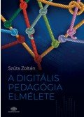 Szűts Zoltán - A digitális pedagógia elmélete