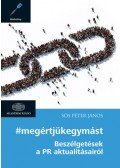 Sós Péter János - megértjükegymást - Beszélgetések a PR aktualitásairól