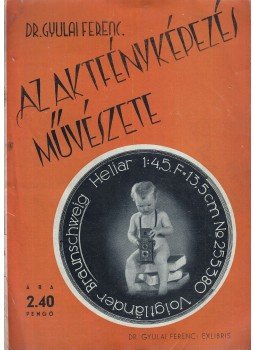 Dr. Gyulai Ferenc - Az aktfényképezés művészete,  1943 antikvár könyv