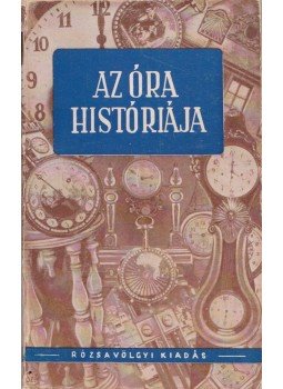 M. Iljin - Az óra históriája M. Iljin - Az óra históriája, Budapest 1945 antikvár könyv
