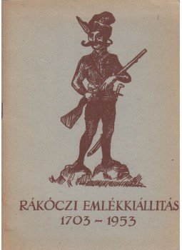 V. Waldapfel Eszter, Keresztury Dezső, Esze Tamás, Windisch Éva - Rákóczi emlékkiállítás 1703-1953 V. Waldapfel Eszter, Keresztury Dezső, Esze Tamás, Windisch Éva - Rákóczi emlékkiállítás 1703-1953, 1953 antikvár könyv