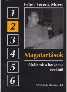 Fehér Ferenc - Magatartások Fehér Ferenc - Magatartások, Budapest 2001 antikvár könyv