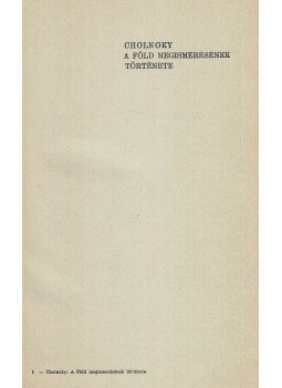 Cholnoky Jenő - A Föld megismerésének története Cholnoky Jenő - A Föld megismerésének története, Budapest 1932 antikvár könyv