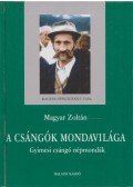 Magyar Zoltán - A csángók mondavilága