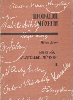 Mácza János - Eszmeiség - Avantgarde - Művészet II. Mácza János - Eszmeiség - Avantgarde - Művészet II., Budapest 0 antikvár könyv
