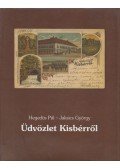 Hegedüs Pál,Jaksics György - Üdvözlet Kisbérről (dedikált)