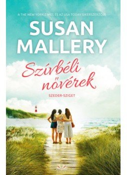Susan Mallery - Szívbéli nővérek - Szeder-sziget Susan Mallery - Szívbéli nővérek - Szeder-sziget, Budapest 2021 antikvár könyv