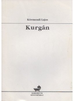 Körmendi Lajos - Kurgán Körmendi Lajos - Kurgán, Karcag 1997 antikvár könyv