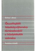 Gálosi János - Összefoglaló feladatgyűjtemény történelemből a középiskolák számára (Dedikált)