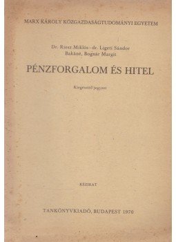 Bognár Margit, dr. Ligeti Sándor, dr. Riesz Miklós - Pénzforgalom és hitel Bognár Margit, dr. Ligeti Sándor, dr. Riesz Miklós - Pénzforgalom és hitel, Budapest 1970 antikvár könyv