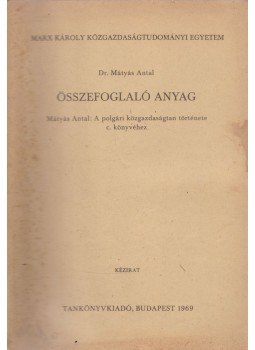 Dr. Mátyás Antal - Összefoglaló anyag Dr. Mátyás Antal - Összefoglaló anyag, Budapest 1969 antikvár könyv