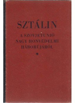 Sztálin - A Szovjetunió nagy honvédelmi háborújáról, Budapest 0 antikvár könyv