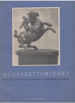 Dr. Dombi József - Művészettörténet az általános gimnáziumok IV. osztálya számára, Budapest 1961 antikvár könyv