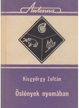 Kisgyörgy Zoltán - Őslények nyomában Kisgyörgy Zoltán - Őslények nyomában, Kolozsvár 1976 antikvár könyv