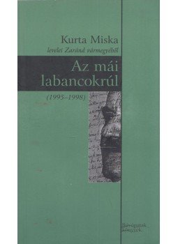 Sarusi Mihály - Az mái labancokrúl Sarusi Mihály - Az mái labancokrúl, 2007 antikvár könyv
