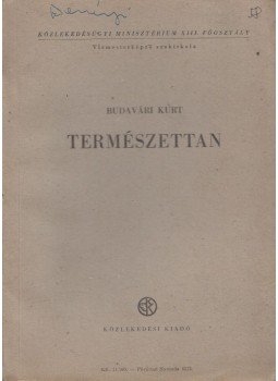 Budavári Kurt - Természettan Budavári Kurt - Természettan, Budapest 1952 antikvár könyv