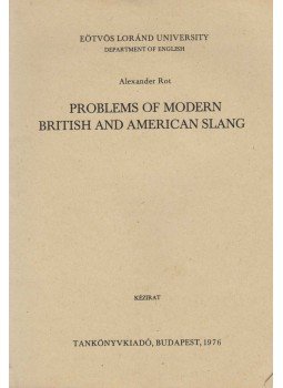 Rot Sándor - Problems of modern British and American slang, Budapest 1976 antikvár könyv
