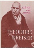 Theodore Dreiser - Life, Art and America