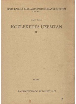 Szabó Tibor - Közlekedés üzemtan II., Budapest 1970 antikvár könyv