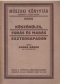 Barna Gábor - Köszörülés, furás és marás esztergapadon