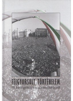 Bába István - Felgyorsult történelem (Dedikált), Budapest 2010 antikvár könyv