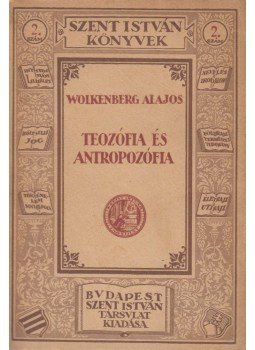 Wolkenberg Alajos Dr. - A teozófia és antropozófia Wolkenberg Alajos Dr. - A teozófia és antropozófia, Budapest 1923 antikvár könyv