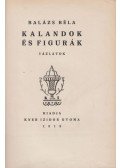 Balázs Béla - Kalandok és figurák