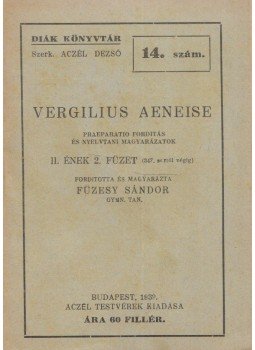 Vergilius, Füzesi Sándor - Vergilisus Aeneise II. ének 346. sortól végig, Budapest 1939 antikvár könyv