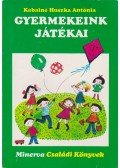Kabainé Huszka Antónia - Gyermekeink játékai