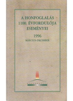 Hernádi Miklós (szerk.) - A Honfoglalás 1100. évfordulója eseményei Hernádi Miklós (szerk.) - A Honfoglalás 1100. évfordulója eseményei, Budapest 1996 antikvár könyv
