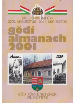 Láng József (szerk.), Bátorfi József (szerk.), Pártos Judit (szerk.), Gyüre János (szerk.) - Gödi almanach 2001 Láng József (szerk.), Bátorfi József (szerk.), Pártos Judit (szerk.), Gyüre János (szerk.) - Gödi almanach 2001, Göd 2001 antikvár könyv