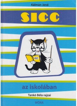 Kálmán Jenő - Sicc az iskolában Kálmán Jenő - Sicc az iskolában, Budapest 2006 antikvár könyv
