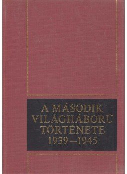Bedő László, Ács Tibor, Dr. Kocsis Bernát - A második világháború története 1939-1945. 2. kötet, Budapest 1976 antikvár könyv