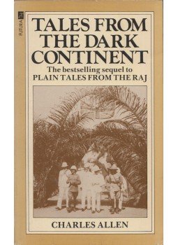 Charles Allen - Tales from the dark continent Charles Allen - Tales from the dark continent, London, Sydney 1982 antikvár könyv