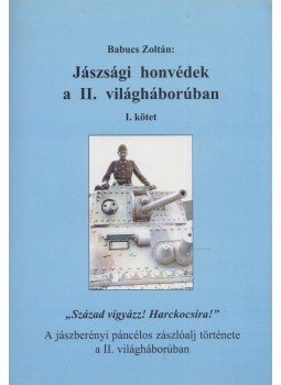 Babucs Zoltán - Jászsági honvédek a II. világháborúban I. kötet, Jászberény 2000 antikvár könyv
