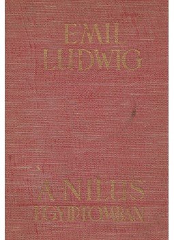 Ludwig Emil - A Nílus Egyiptomban Ludwig Emil - A Nílus Egyiptomban, Budapest 0 antikvár könyv