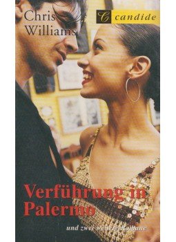 Chris Williams - Verführung in Palermo/Das Mädchen, das er Venus nannte/Liebeswalzer Chris Williams - Verführung in Palermo/Das Mädchen, das er Venus nannte/Liebeswalzer, Köln 2004 antikvár könyv