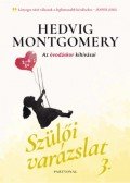 Hedvig Montgomery - Szülői varázslat 3. - Az óvodáskor kihívásai