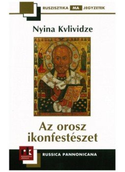 Nyina Kvlividze - Az orosz ikonfestészet, null 2011 antikvár könyv