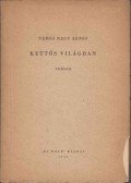 Nemes Nagy Ágnes - Kettős világban